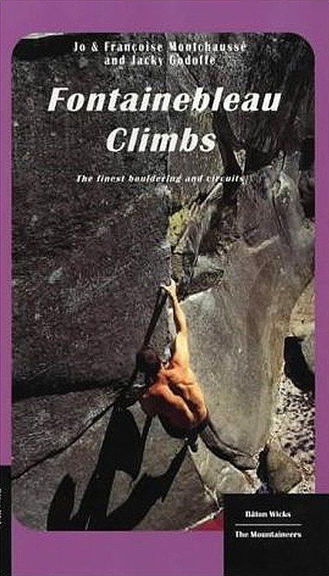 'Fontainebleau Climbs: The Finest Bouldering and C